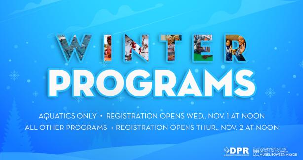 DPR Winter Registration begins on November 1 for aquatics and November 2 for all other programs. both days start at noon