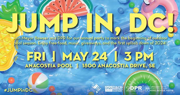 Jump In, DC Flyer. Anacostia Pool. Friday, May 24 at 3:00 PM